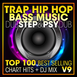 Dubstep Spook的專輯Trap Hip Hop Bass Music Dubstep & Psy Dub Top 100 Best Selling Chart Hits + DJ Mix V9