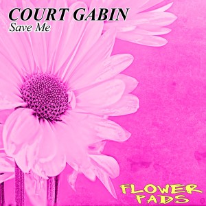收听Court Gabin的Save Me (Nu Ground Foundation Soul Cut)歌词歌曲