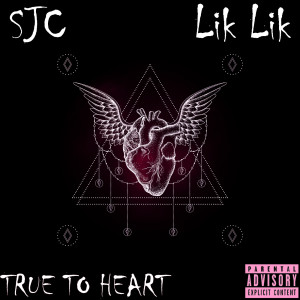 收聽SJC的True to Heart (Explicit)歌詞歌曲