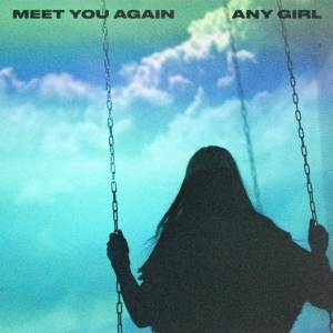 收聽Any Girl的Meet You Again歌詞歌曲