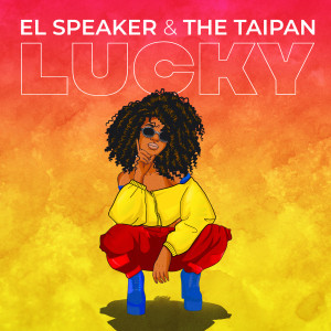 Listen to Lucky song with lyrics from El Speaker