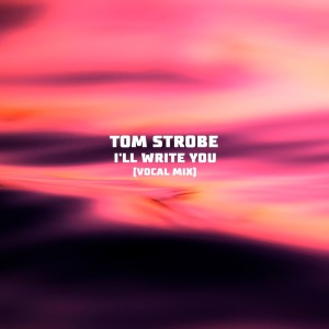 Album I'll Write You from Tom Strobe
