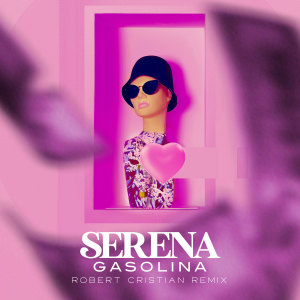 Dengarkan lagu Gasolina (Robert Cristian Remix) nyanyian Serena dengan lirik