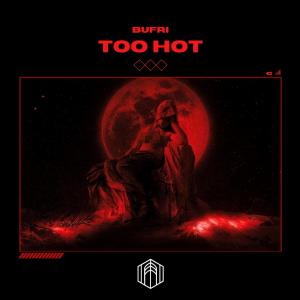 Listen to Too Hot song with lyrics from Bufri