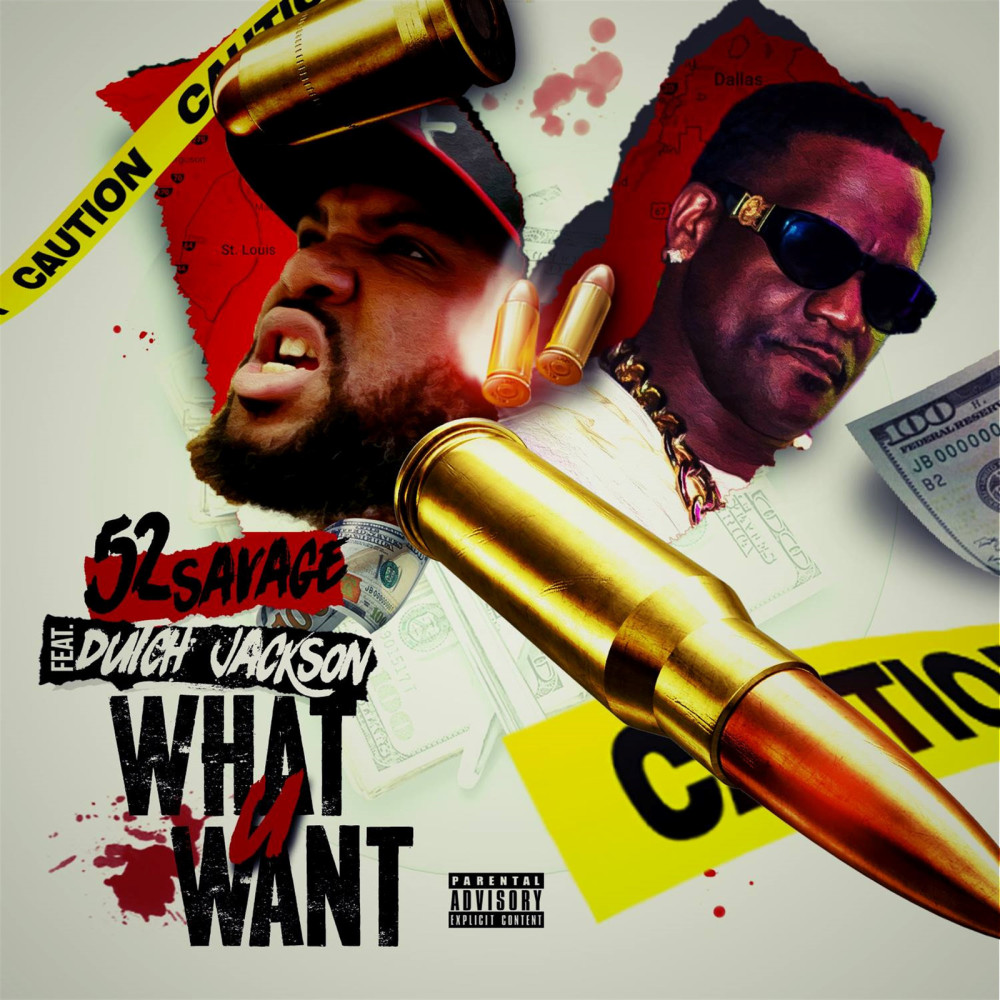 What U Want (feat. Dutch Jackson) (Explicit)