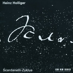 อัลบัม Holliger: Scardanelli - Zyklus ศิลปิน Heinz Holliger