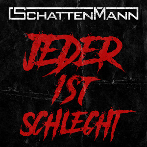 Schattenmann的專輯Jeder ist schlecht (Explicit)