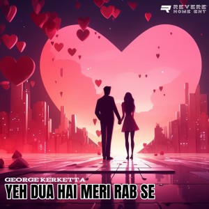 Album Yeh Dua Hai Meri Rab Se oleh George Kerketta