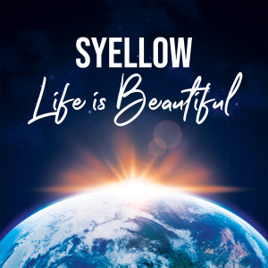 收聽Syellow的Life Is Beautiful (DJ Flave Electro Mix)歌詞歌曲