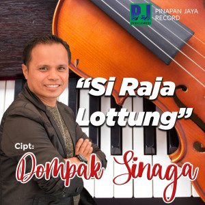 Dengarkan SI RAJA LOTTUNG lagu dari Dompak Sinaga dengan lirik