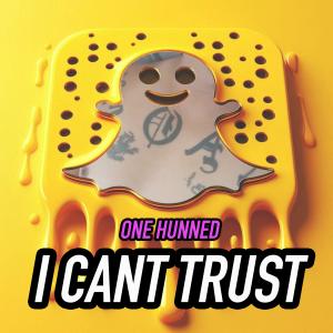 One Hunned的專輯I CANT TRUST (Explicit)