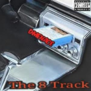 Dmenace的專輯THE 8 TRACK (Explicit)