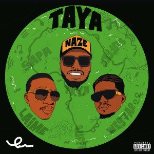 Listen to Taya (Explicit) song with lyrics from Naze