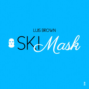 Luis brown的專輯Ski Mask (Explicit)