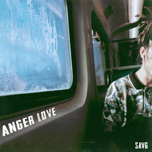 ดาวน์โหลดและฟังเพลง Anger Love พร้อมเนื้อเพลงจาก SAVG