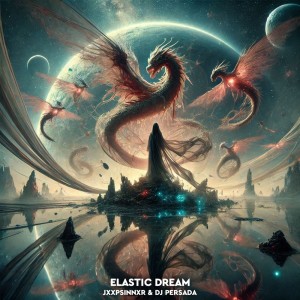 JXXPSINNXR的專輯Elastic Dream