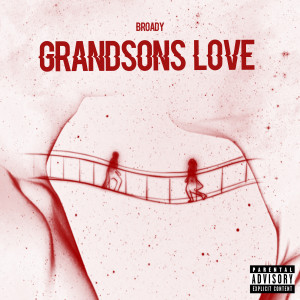 Album Grandsons Love (Explicit) from Broady