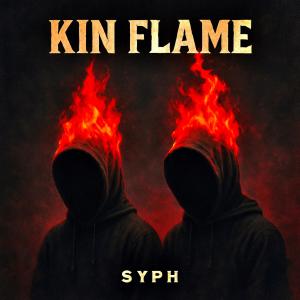 收聽SYPH的Kin Flame (Explicit)歌詞歌曲