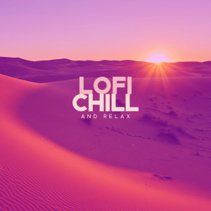 Chillhop Essentials的专辑LoFi, Chill and Relax