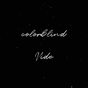 ดาวน์โหลดและฟังเพลง Colorblind พร้อมเนื้อเพลงจาก Vide