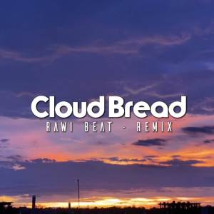 DJ Cloud Bread (Slow Remix)