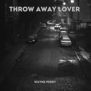 Wayne Perry的專輯Throw Away Lover