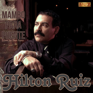 อัลบัม Mambo Para Puente (Live in San Juan) ศิลปิน Hilton Ruiz