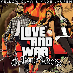 ดาวน์โหลดและฟังเพลง Love & War (Yellow Claw G-Funk Slowed Remix) พร้อมเนื้อเพลงจาก Yellow Claw