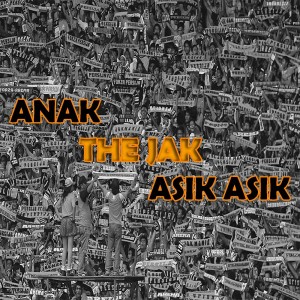 อัลบัม Anak the Jak Asik - Asik ศิลปิน DEAN
