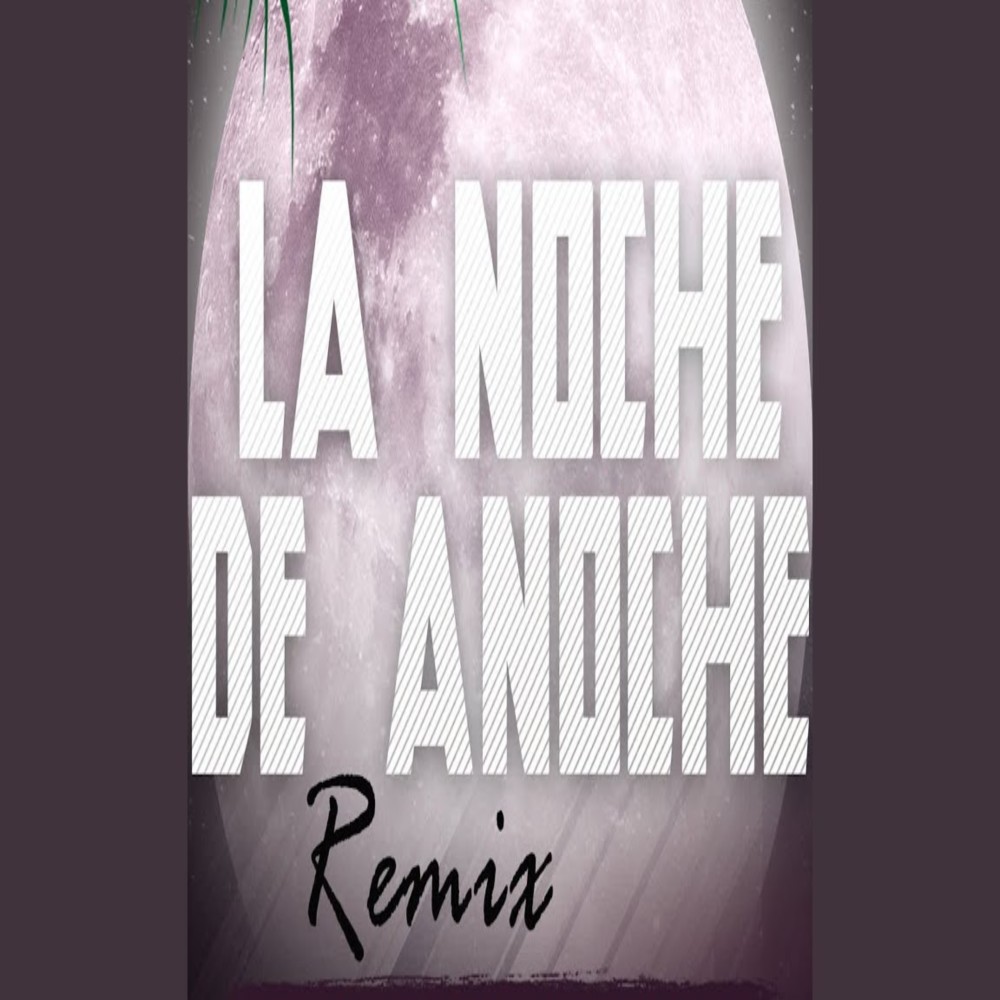 La Noche de Anoche Remix