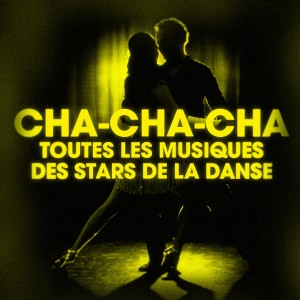 อัลบัม Dansez le cha-cha-cha (Toutes les musiques des stars de la danse) ศิลปิน Various