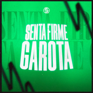 ดาวน์โหลดและฟังเพลง Senta Firme Garota (Explicit) พร้อมเนื้อเพลงจาก djfuryzl