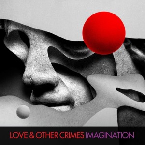 ดาวน์โหลดและฟังเพลง Imagination พร้อมเนื้อเพลงจาก Love & Other Crimes