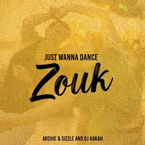 Sizzle的專輯Just Wanna Dance Zouk (feat. ItsArchie)