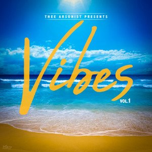 Thee Arsonist的專輯Vibes Vol. 1 (Explicit)