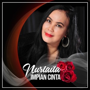 Listen to Impian Cinta song with lyrics from Nurlaila