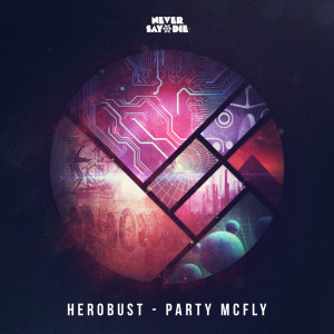 收聽heRobust的Party McFly (Original Mix)歌詞歌曲