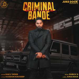 Listen to Criminal Bande song with lyrics from Navv Inder