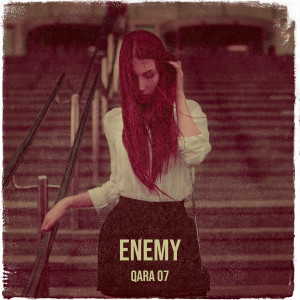Listen to Enemy song with lyrics from Qara 07