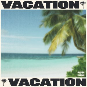 收聽Tyga的VACATION (Explicit)歌詞歌曲