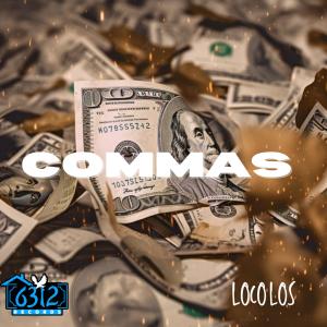 收聽Loco Los的Commas (Explicit)歌詞歌曲