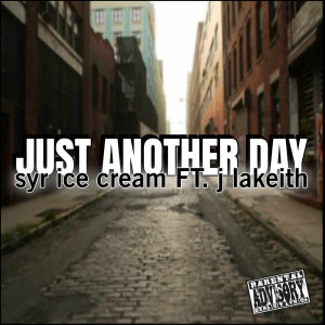 Album Just Another Day (Explicit) from Syr Ice Cream
