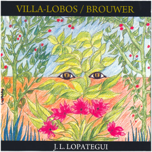 José Luis Lopàtegui的專輯Heitor Villa-Lobos: Preludes & Studies - Leo Brouwer: Elogio de la Danza & Tarantos