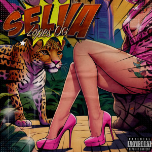 ดาวน์โหลดและฟังเพลง Selva (Explicit) พร้อมเนื้อเพลงจาก Lopes Og