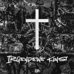 收聽E.R.的Irgendeine Kunst歌詞歌曲
