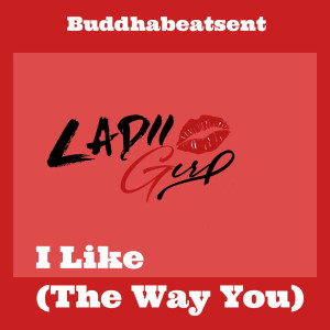 收聽Ladii Girl的I Like (The Way You)歌詞歌曲