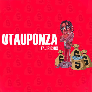 Listen to Utauponza song with lyrics from Tajiri Chui