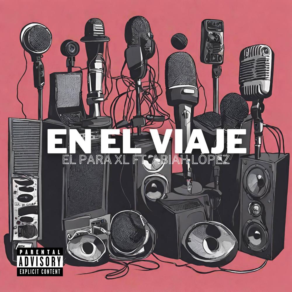 En el Viaje (feat. El Para XL) (Explicit)