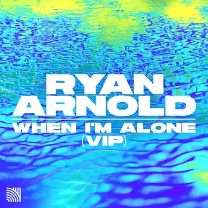Ryan Arnold的專輯When I'm Alone (VIP)
