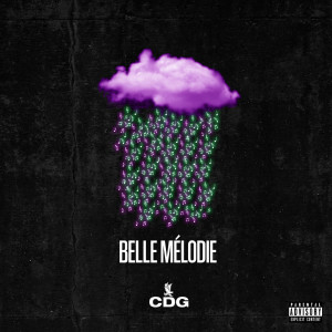 Listen to Belle Mélodie (Explicit) song with lyrics from CDG